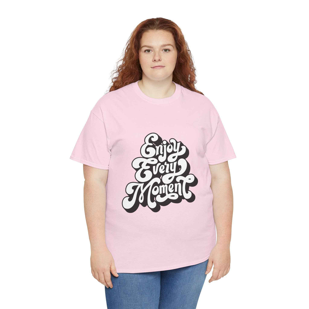 100% Cotton Enjoy Every Moment t-shirt
