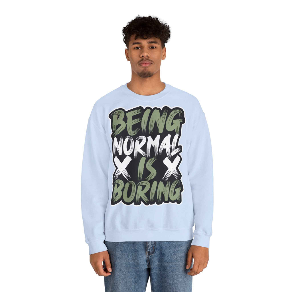 50/50 cotton-polyester Being Normal Is Boring Unisex Sweatshirt